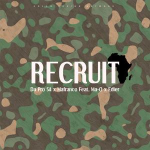 Recruit (feat. Da Pro SA X Mafranco & Ma-O)