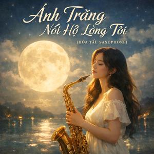 Ánh Trăng Nói Hộ Lòng Tôi | Hòa Tấu Saxophone
