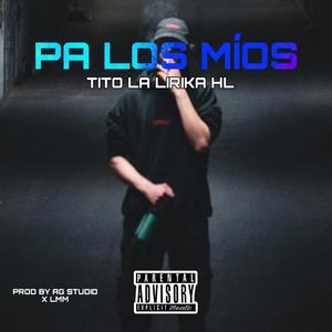 Pa los mios -Tito la lírika hl -prod by (Lmm x Ag studio)