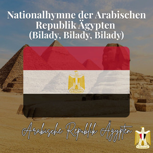 Nationalhymne der Arabischen Republik Ägypten (Bilady, Bilady, Bilady)