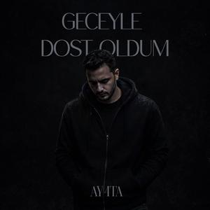 Geceyle Dost Oldum