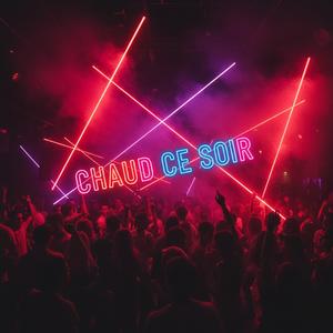 CHAUD CE SOIR