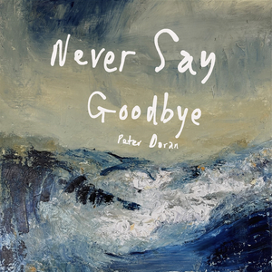 Never Say Goodbye
