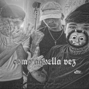 COMO AQUELLA VEZ (feat. luca6locc, Byflokk & El3yvier) ((Sex Version))