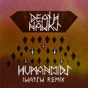 Humanoids (Iwatsw Remix)