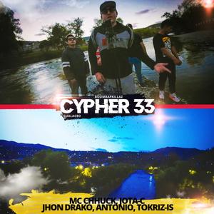 Cypher 33 (feat. Mr Chhuck, Jota C, Jhon Drako, Antonio & Tokriz Is)