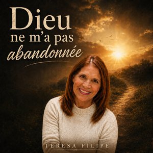 Dieu ne m'a pas abandonnée