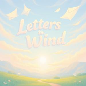 Letters To The Wind