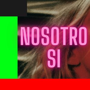 Nosotro Si