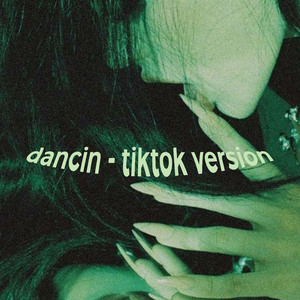Dancin (Tiktok Version) (Remix)