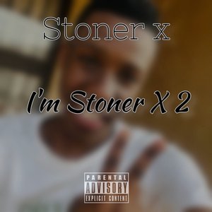 I'm Stoner X 2