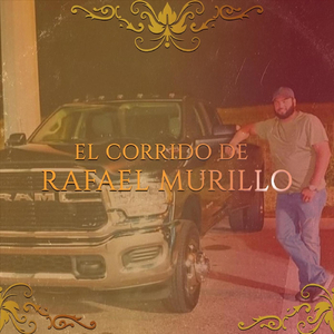 El Corrido de Rafael Murillo
