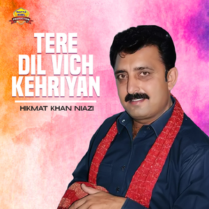 Tere Dil Vich Kehriyan