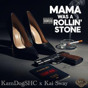 Mama Was a Rollin' Stone (feat. Kai Sway)