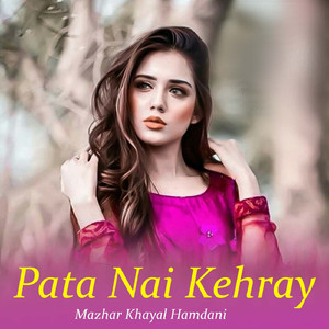 Pata Nai Kehray