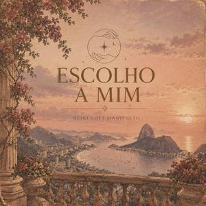 ESCOLHO A MIM