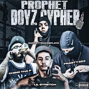 PROPHETBOYZ CYPHER (feat. Fnasty323, Chino Tha P & Lil Stretch)