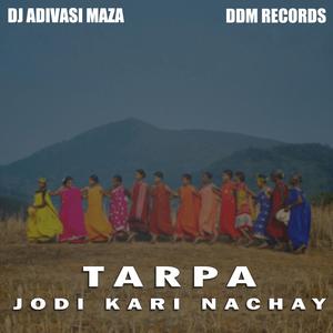Tarpa Jodi Kari Nachay (Male)
