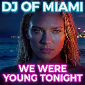 We Were Young Tonight