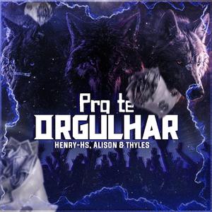 Pra Te Orgulhar (feat. Alison Jr & Thyles777)