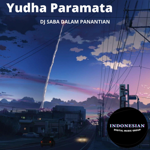 DJ Saba Dalam Panantian (Yudha Paramata)