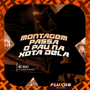 Montagem Passa o Pau na Xota Dela