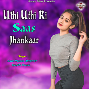 Uthi Uthi Ri Saas Jhankaar