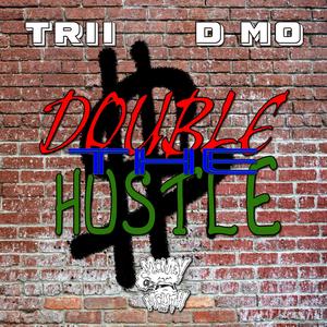 Double The Hustle (feat. D Mo)