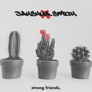 Strong Friends (feat. MilesYoung & Jaylon)