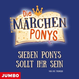 Sieben Ponys sollt ihr sein (Die Märchenponys - Intro-Song)