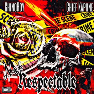 Not Respectable (feat. Chief Kapone)