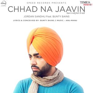 Chhad Na Jaavin