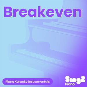 Breakeven (Originally Performed by The Script) (Piano Karaoke Version)