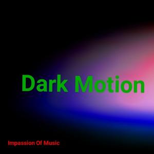Dark Motion