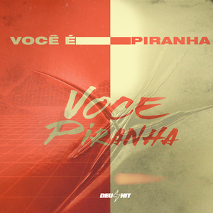 Voce É Piranha