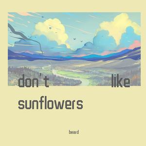 don't like sunflowers(Prod by RedRumMusic)
