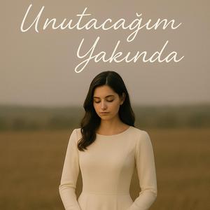 Unutacağım Yakında