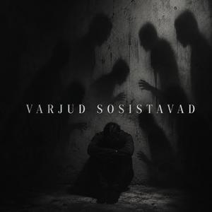 Varjud sosistavad