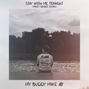 Stay With Me Tonight (Mikey Geiger Remix)