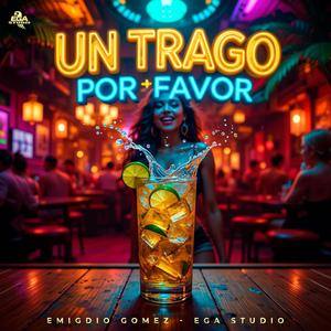 Emigdio Gómez – UN TRAGO POR FAVOR (Perrea Con Sabor) | EGA STUDIO