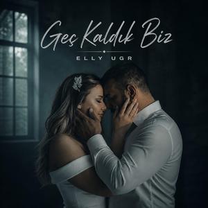 Geç Kaldık Biz
