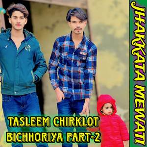 Tasleem Chirklot Bichhoriya Part-2