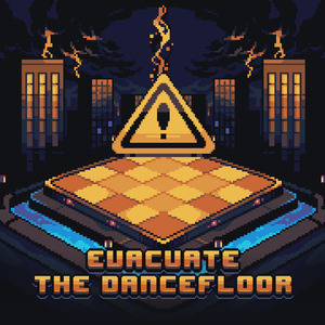 EVACUATE THE DANCEFLOOR