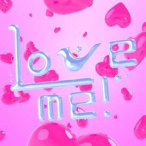 LOVE ME!