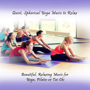 Quiet, Spherical Yoga Music to Relax, Pt. 3