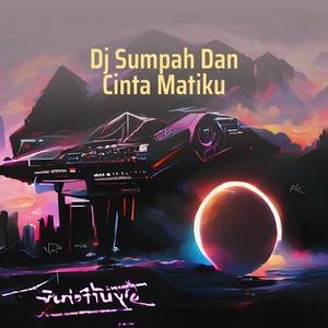 Dj Sumpah Dan Cinta Matiku
