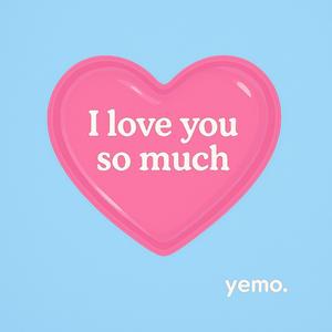 I love you so much