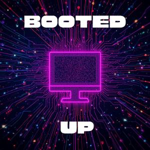 Booted Up
