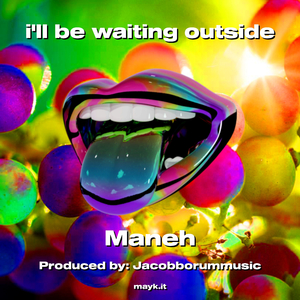 ill be waiting outside