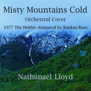 Misty Mountains Cold: Orchestral Cover (From 1977 “The Hobbit” Animated by Rankin/Bass)